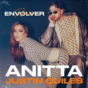 Anitta Ft. Justin Quiles – Envolver (Remix)